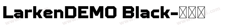 LarkenDEMO Black字体转换